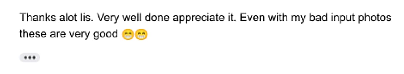 Customer email saying the results were good despite poor input photos